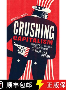 预订 Crushing Capitalism: How the Stagnation Narrative Is Threatening the American Dream [9781964524481]