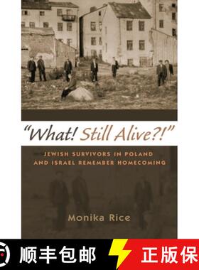 预订 What! Still Alive?!: Jewish Survivors in Poland and Israel Remember Homecoming [9780815635536]