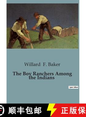 【3-4周达】The Boy Ranchers Among the Indians: A Thrilling Adventure with the Boy Ranchers [9791041827398]