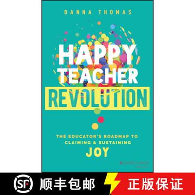 【3-4周达】Happy Teacher Revolution: The Educator's Roadmap t o Claiming and Sustaining Joy [9781394195725]