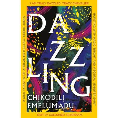 【4周达】Dazzling : A bewitching tale of magic steeped in Nigerian mythology [9781472289681]