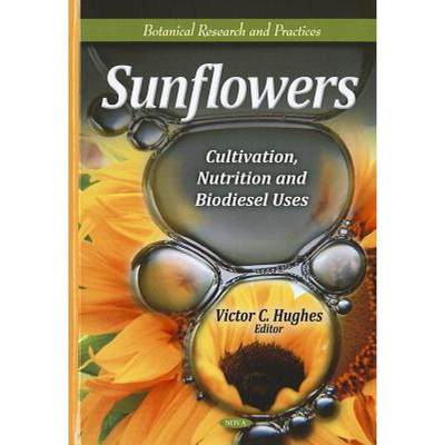 【4周达】Sunflowers: Cultivation, Nutrition, and Biodiesel Uses [9781617613098]