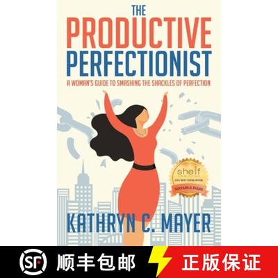 【3-4周达】The Productive Perfectionist: A Woman's Guide to Smashing the Shackles of Perfection [9781935059097]