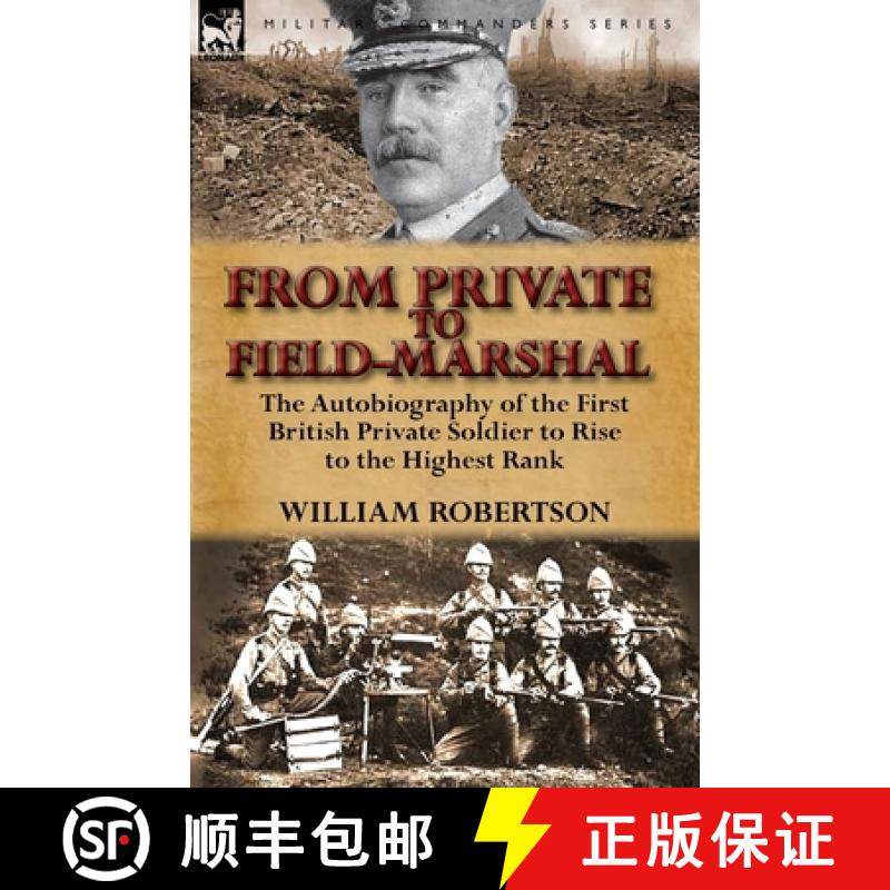 【3-4周达】From Private to Field-Marshal: The Autobiography of the First British Private Soldier to R... [9780857069214]