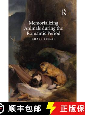 【3-4周达】Memorializing Animals during the Romantic Period [9780367880316]