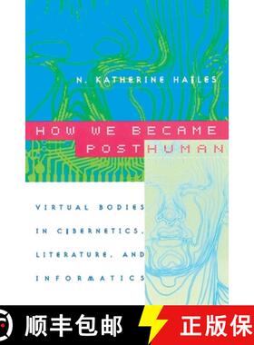 【3-4周达】How We Became Posthuman – Virtual Bodies in Cybernetics, Literature, and Informatics [9780226321462]
