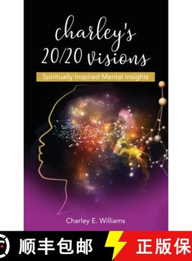 预订 Charley's 20/20 Visions: Spiritually Inspired Mental Insights [9781685370879]
