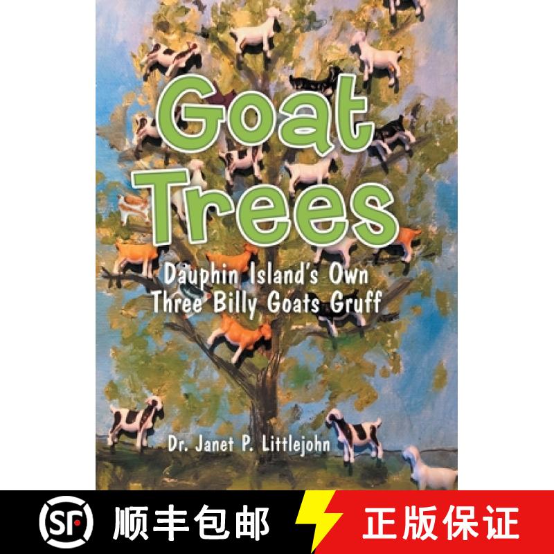 预订 Goat Trees: Dauphin Island's Own Three Billy Goats Gruff[9781480883109]