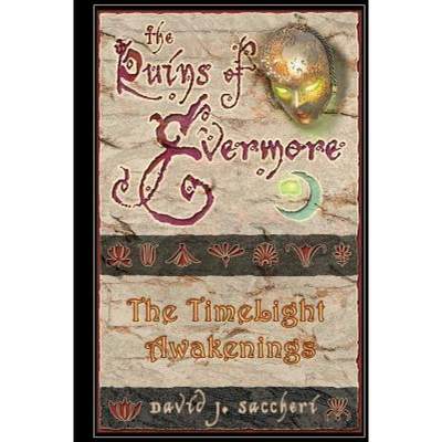 【4周达】The Ruins of Evermore: The TimeLight Awakenings [9780615546162]