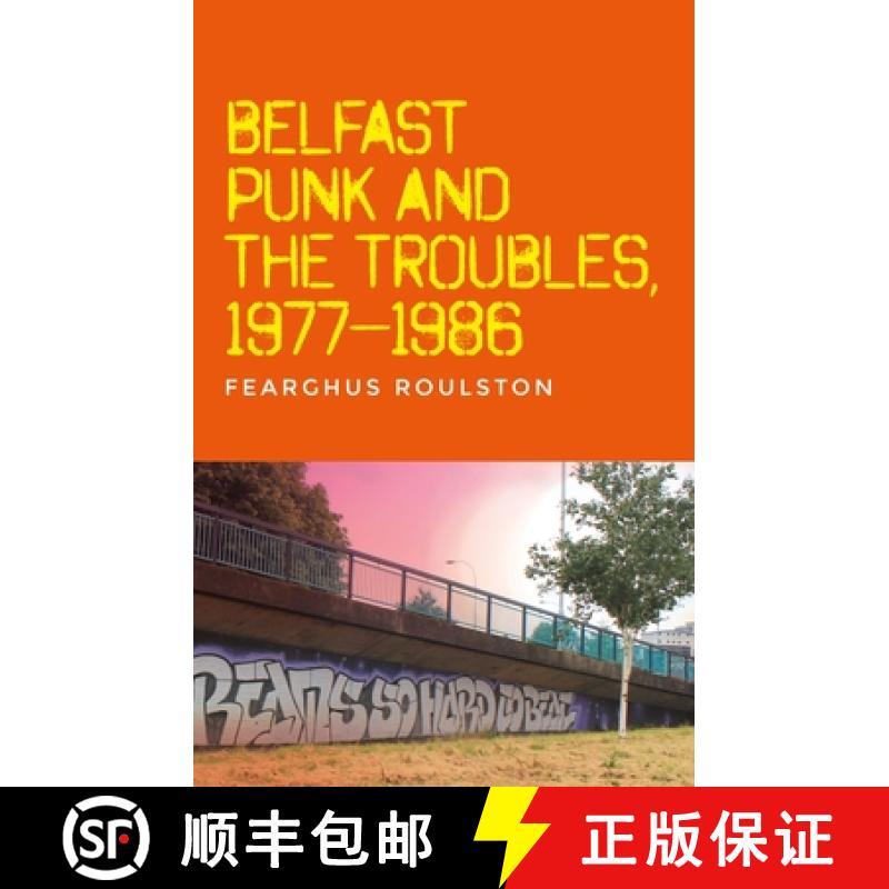 【3-4周达】Belfast Punk and the Troubles: An Oral History [9781526152237]