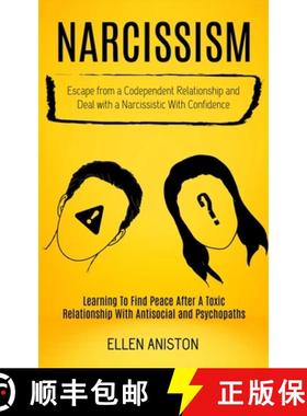 【3-4周达】Narcissism: Escape From a Codependent Relationship and Deal With a Narcissistic With Confi... [9781998769032]