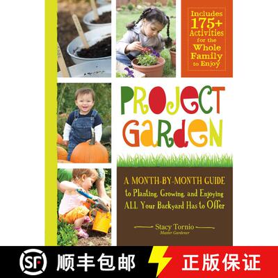 【3-4周达】Project Garden: A Month-by-Month Guide to Planting, Growing, and Enjoying ALL Your Backyar... [9781440527722]