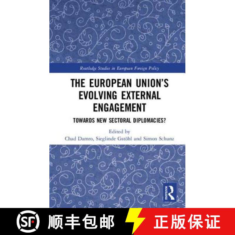 【3-4周达】精装 The European Union�s Evolving External Engagement: Towards New Sectoral Diplom... [9781138048829]