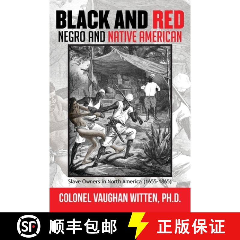 【2-3周达】Black and Red: Negro and Native American: Slave Owners in North America (1655-1865) [9781963209006]