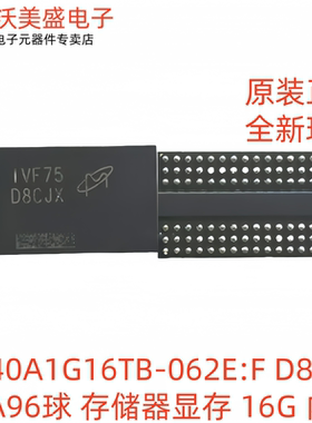 MT40A1G16TB-062E:F D8CJX原装全新正品BGA96球存储器显存16G内存
