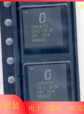 全新原装 CH7511B-BF CH7101B-BF CH7517A-BF CH7107B 转换器芯片