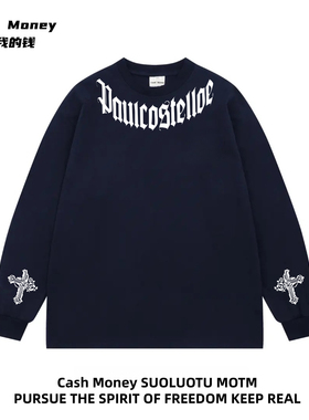 Cash Money数我的钱 美式哥特字母印花长袖T恤休闲男女套头高街潮