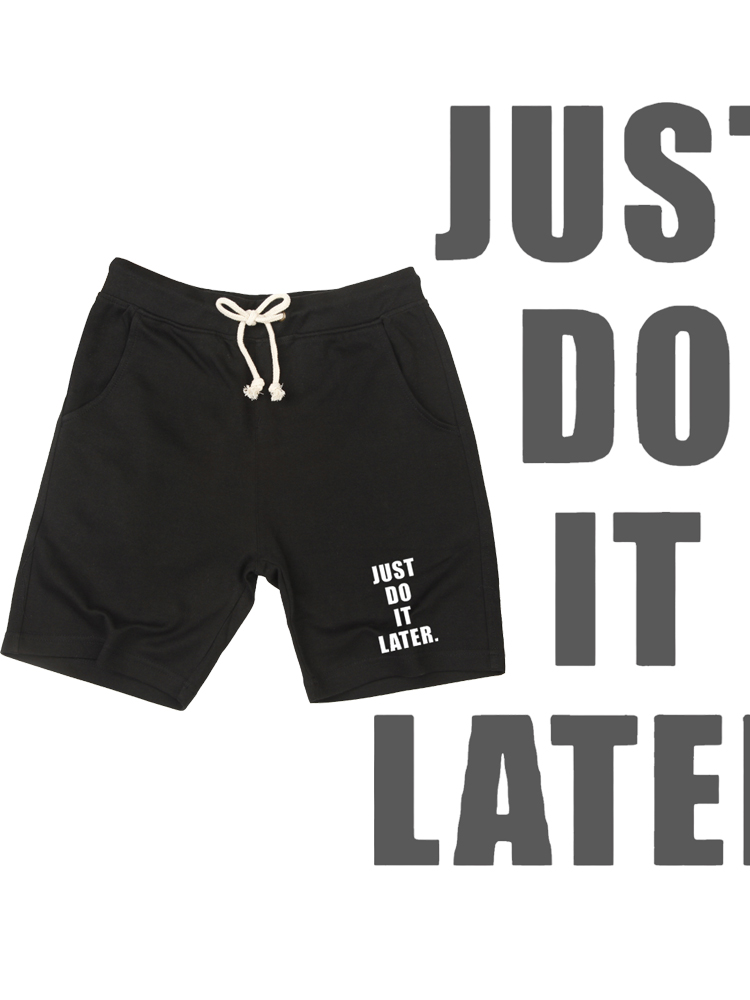 港风晚点再做JUST DO IT LATER搞笑英文印花男女宽松五分运动短裤