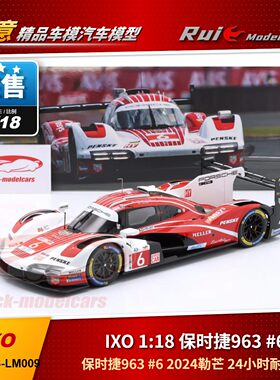 预1:18 IXO保时捷963#6 2024勒芒24小时耐力赛杆位第四名汽车模型