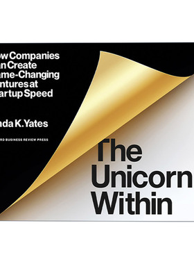 内部独角兽 英文原版 Unicorn Within 公司如何以创业速度创造改变游戏规则的风险 企业管理 Linda K. Yates 英文版 进口英语书籍