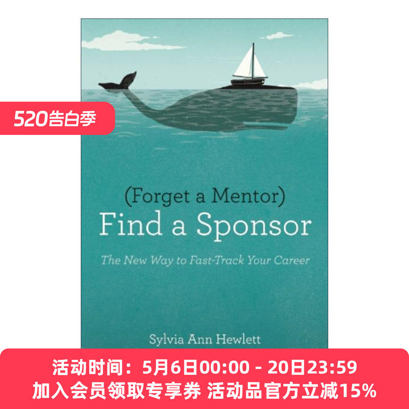 英文原版 Forget a Mentor Find a Sponsor 被赏识的技术 职业生涯推手比人生导师更重要 哈佛商业评论 Sylvia Ann Hewlett 英文版