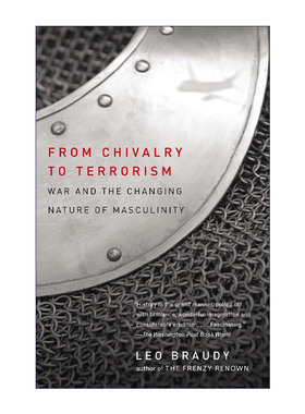 英文原版 From Chivalry to Terrorism 从骑士精神到恐怖主义 战争和男性气质的变迁 Leo Braudy 英文版 进口英语原版书籍