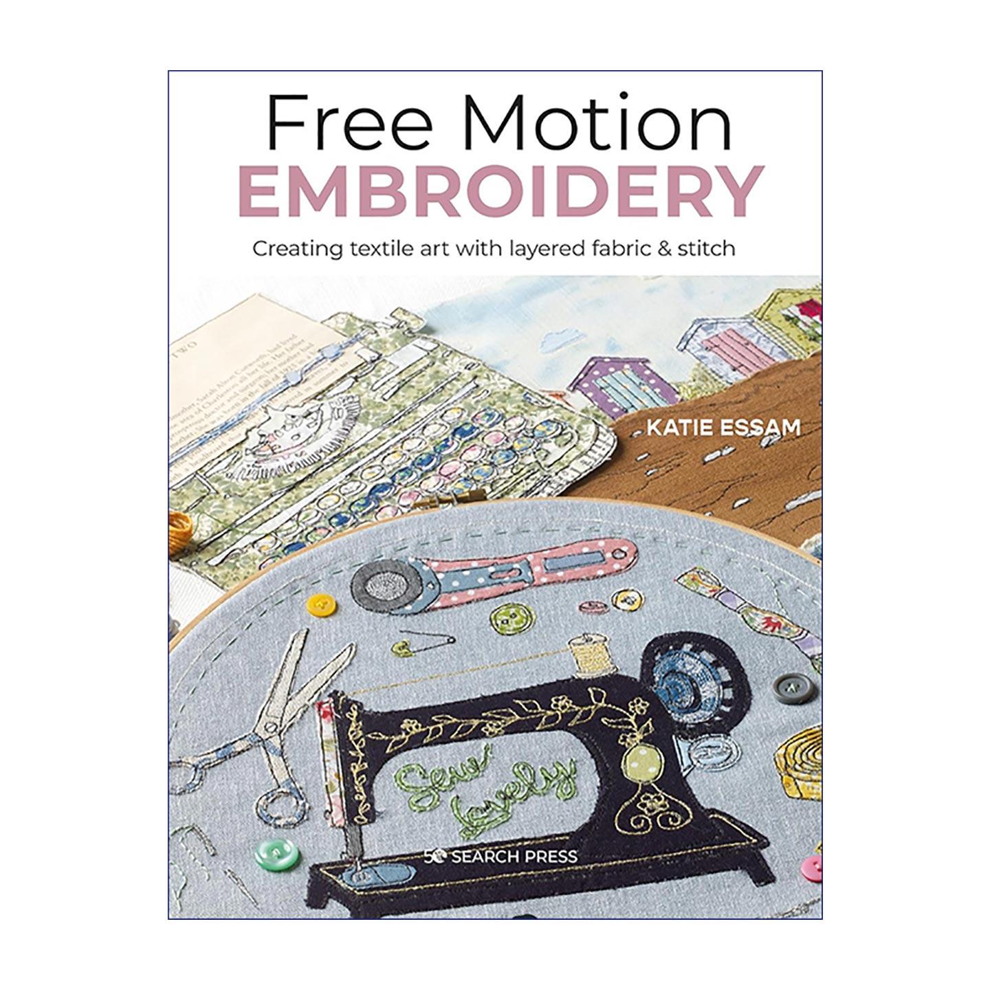 英文原版 Free Motion Embroidery 自由机绣艺术 分层布料与针迹的纺织创作 Katie Essam 英文版 进口英语原版书籍