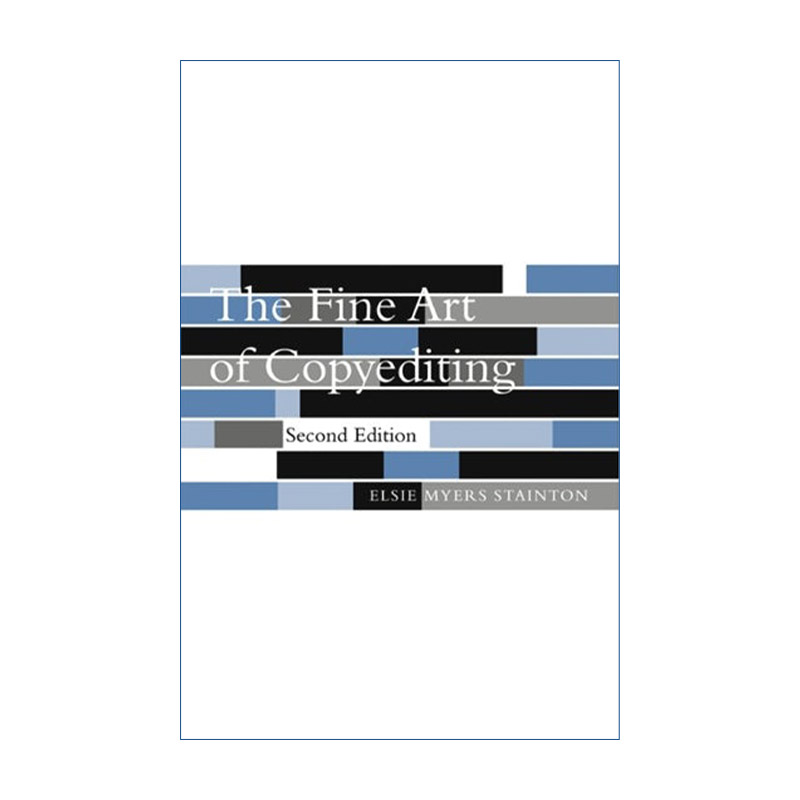 文案编辑艺术 英文原版 The Fine Art of Copyediting 第二版 康奈尔大学出版社前执行主编Elsie Myers Stainton 英文版
