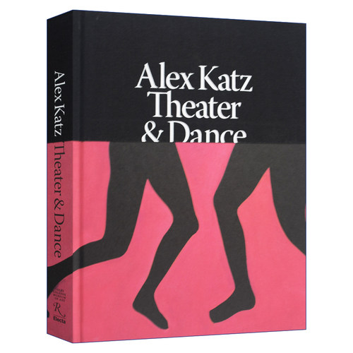 波普艺术鼻祖美国画家阿历克斯卡茨 英文原版 Alex Katz 舞蹈与戏剧 现代舞蹈 Rizzoli 精装艺术图册 英文版 进口英语原版书籍