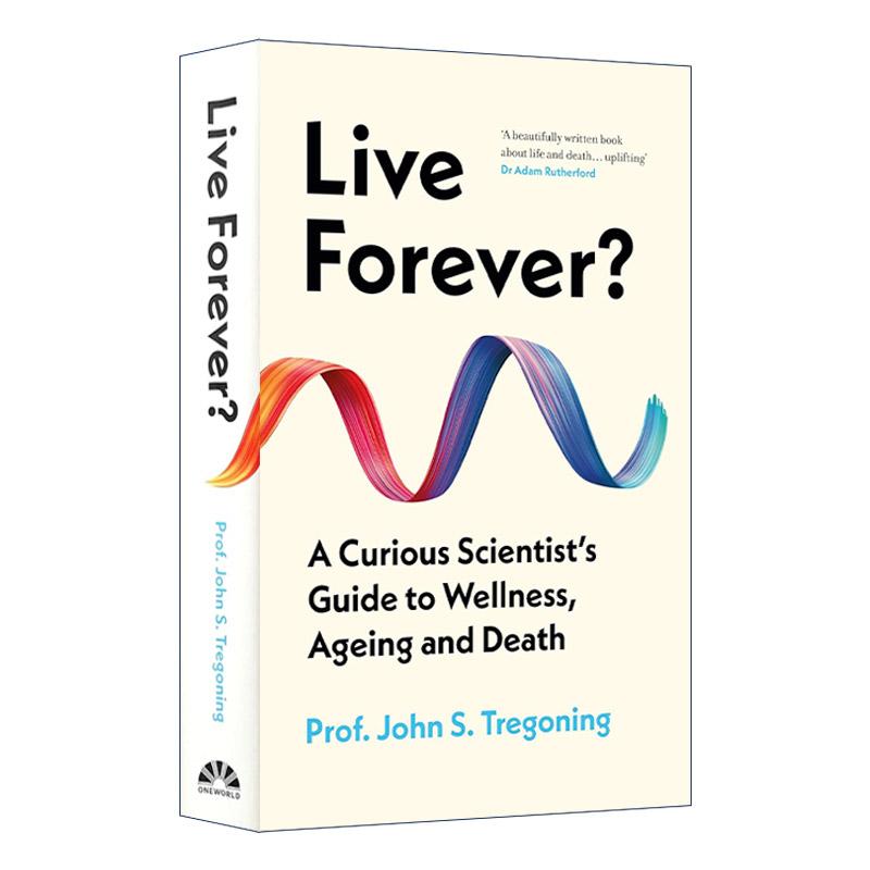 英文原版 Live Forever 探寻长生之谜 科学家的健康 衰老及死亡探索手册 精装 英文版 进口英语原版书籍