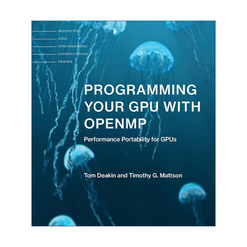 英文原版 Programming Your GPU with OpenMP The MIT Press 用OpenMP编写你的GPU 计算机编程 OpenMP核心技术指南作者Timothy