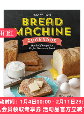 英文原版 The No-Fuss Bread Machine Cookbook 简易自制面包机食谱 英文版 进口英语原版书籍