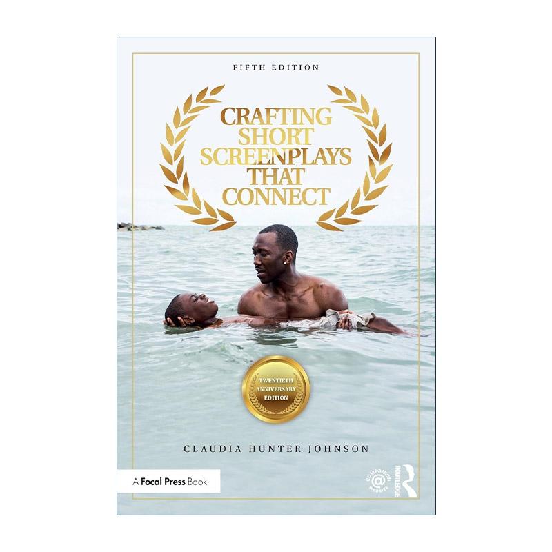 英文原版 Crafting Short Screenplays That Connect 短片剧本写作 第5版 克劳迪娅·亨特·约翰逊 英文版 进口英语原版书籍