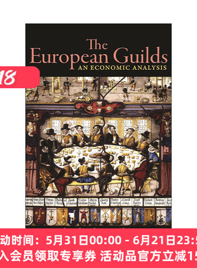 英文原版 The European Guilds 欧洲公会 行会 经济分析 牛津大学经济史教授Sheilagh Ogilvie英文版 进口英语原版书籍