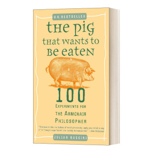 Wants Eaten The That 英文版 书籍 英文原版 100个实验 Pig 猪 想被吃掉 进口英语原版 扶手椅哲学家