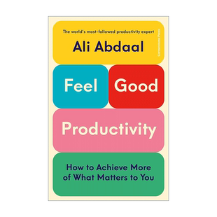 剑桥学霸Ali Abdaal 感觉良好的生产力 英文原版 Feel Good Productivity 自我提升书籍 时间管理指南 摆脱拖延症 提高效率