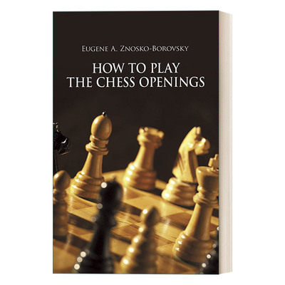 如何下好国际象棋开局 英文原版 How to Play the Chess Openings 英文版 进口英语原版书籍