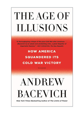 英文原版 The Age of Illusions 幻想的时代 美国如何挥霍了冷战胜果 Andrew Bacevich 英文版 进口英语原版书籍