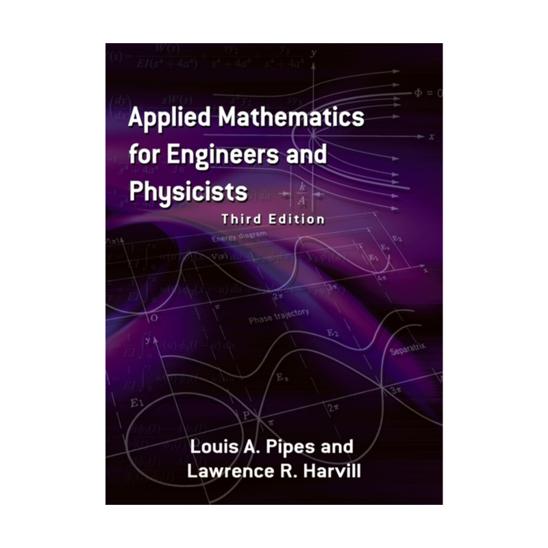 工程师和物理学家的应用数学 英文原版 Applied Mathematics for Engineers and Physicists 第三版 Louis Pipes 英文版 进口书籍