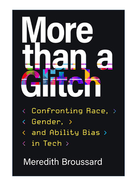 绝不是小问题  英文原版 More than a Glitch The MIT Press 科技中的种族 性别和能力偏见 精装 Meredith Broussard 进口英语书籍