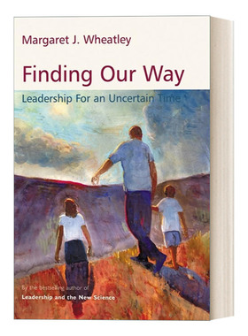 英文原版 Finding Our Way 寻找我们的道路：不确定时期的领导 领导学 商业管理 Margaret J. Wheatley 英文版 进口英语原版书籍