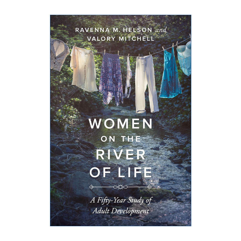 踏入她们的河流 英文原版 Women on the River of Life长达五十年的女性成人发展研究 拉文娜·M. 赫尔森 英文版进口英语原版书籍