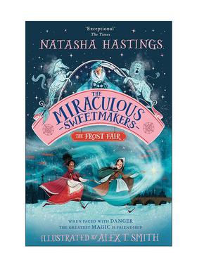 英文原版 The Miraculous Sweetmakers 神奇甜点师1 冰雪集会 Natasha Hastings 儿童插画奇幻小说 英文版 进口英语原版书籍