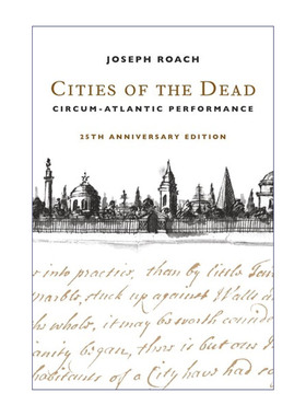亡灵之城  英文原版 Cities of the Dead 环大西洋表演传统 新奥尔良丧葬与庆典习俗 Joseph Roach 英文版 进口英语原版书籍