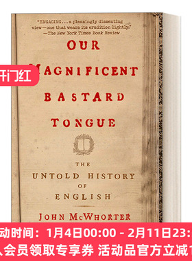 我们壮丽的混杂语言 英文原版 Our Magnificent Bastard Tongue 不为人知的英语历史 John McWhorter 英文版 进口英语原版书籍