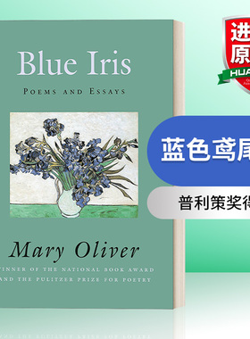 英文原版 蓝色鸢尾花 诗歌与散文选集 Blue Iris Poems and Essays 普利策奖得主Mary Oliver 英文版 进口英语原版书籍