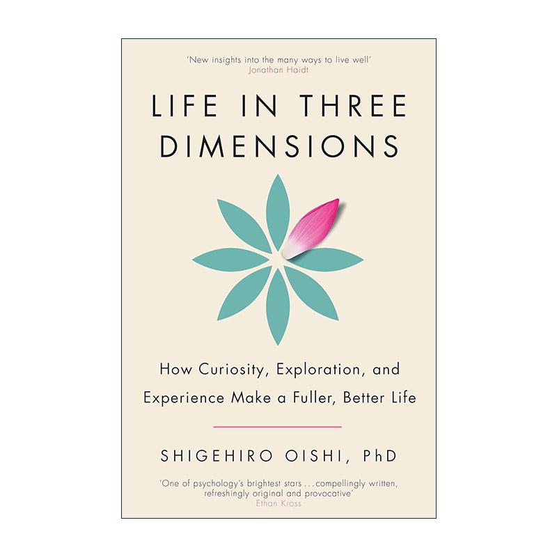 英文原版 Life in Three Dimensions 三维人生 好奇心 探索与体验成就充实美好的生活 心理学教授Shigehiro Oishi进口英语原版书籍