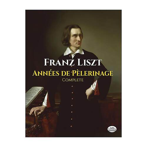 英文原版 Annees de Pelerinage Complete 弗朗茨·李斯特 旅游岁月 完整曲谱 钢琴作品集 英文版 进口英语原版书籍