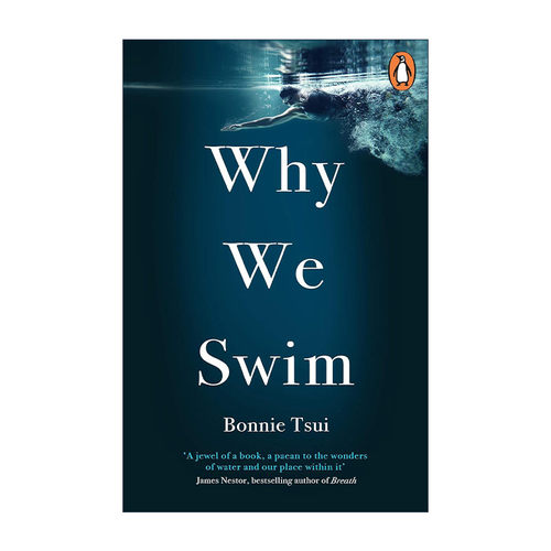英文原版 Why We Swim 我们为什么游泳 探索人类与水的关系 Bonnie Tsui 英文版 进口英语原版书籍