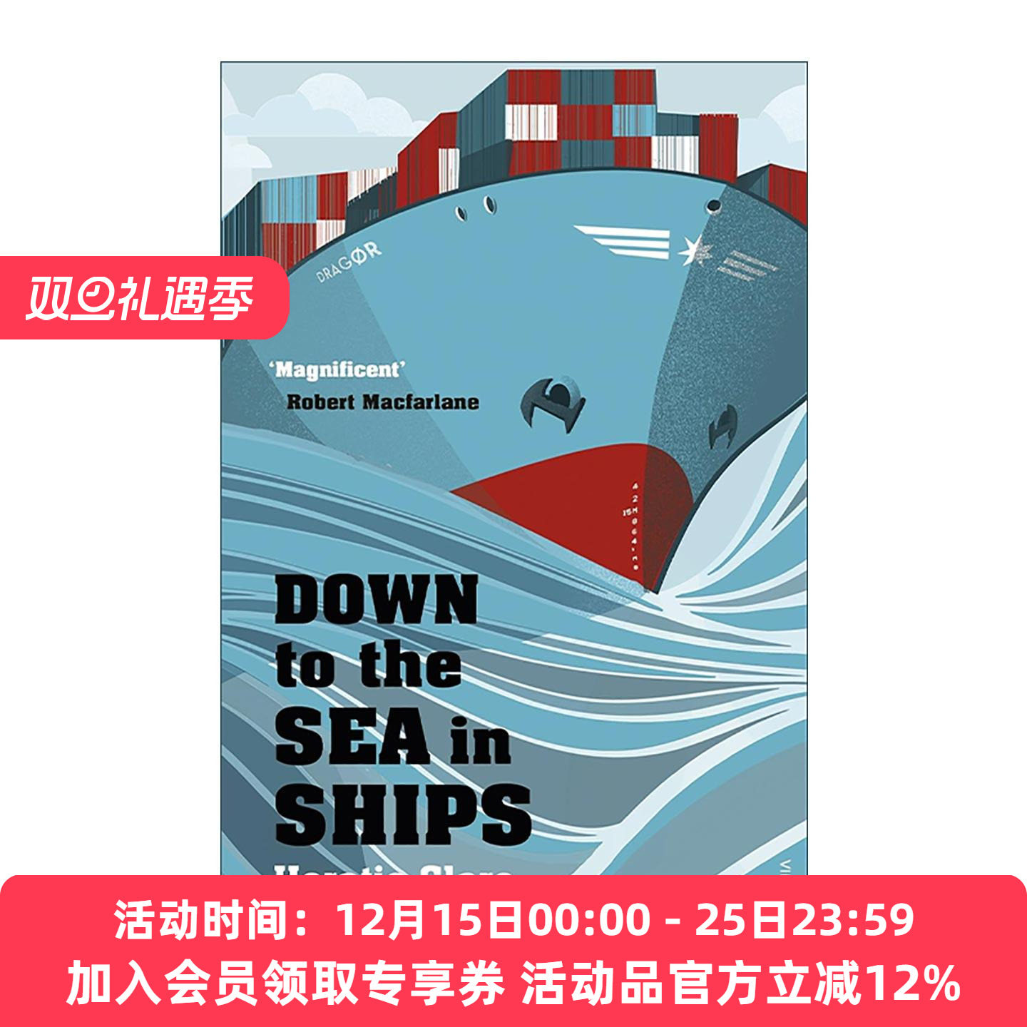 英文原版 Down To The Sea In Ships 驶向大海 永恒海洋与现代人类 Horatio Clare海上旅记 英文版 进口英语原版书籍
